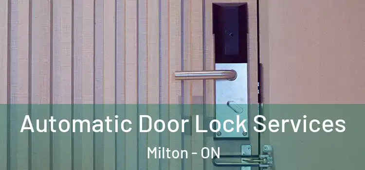  Automatic Door Lock Services Milton - ON
