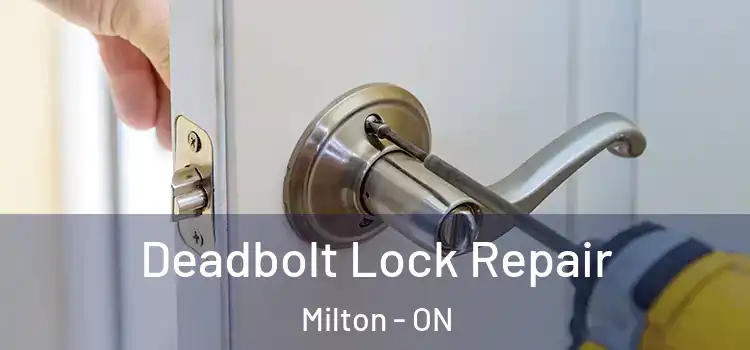  Deadbolt Lock Repair Milton - ON