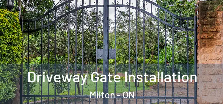 Driveway Gate Installation Milton - ON