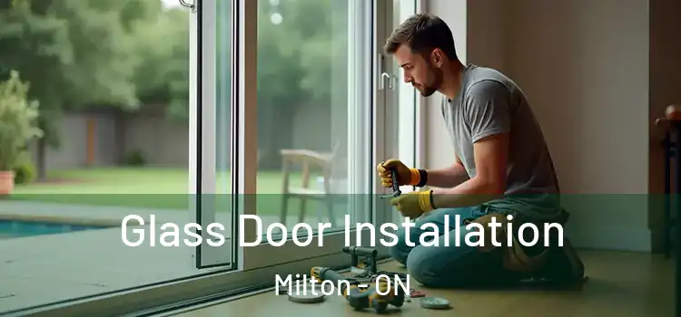  Glass Door Installation Milton - ON