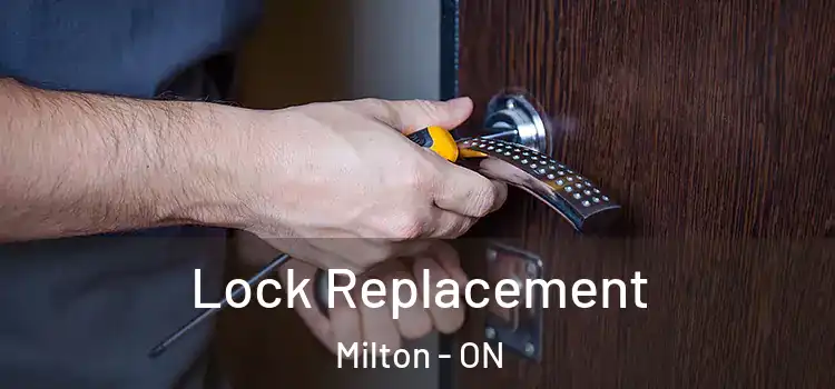  Lock Replacement Milton - ON