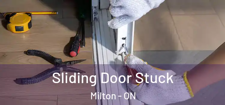  Sliding Door Stuck Milton - ON
